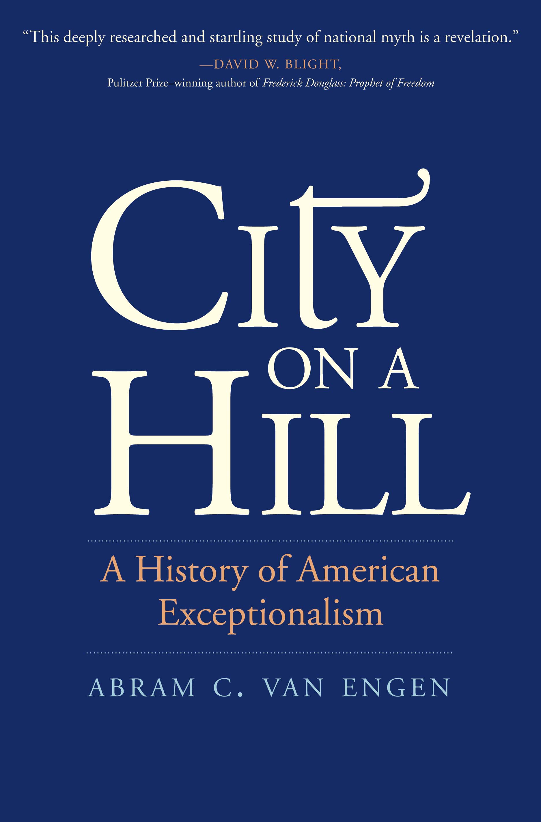 City on a Hill: A History of American Exceptionalism (Hardcover)