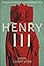 Henry III: The Rise to Powe...