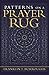 Patterns on a Prayer Rug by Franklin T Burroughs