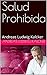 Salud Prohibida: Andreas Ludwig Kalcker
