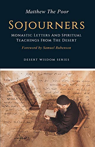 Sojourners: Monastic Letters and Spiritual Teachings from the Desert (Desert Wisdom)