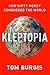 Kleptopia: How Dirty Money is Conquering the World
