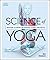 Science of Yoga: Understand the Anatomy and Physiology to Perfect your Practice