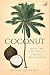 Coconut: How The Shy Fruit ...