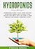 Hydroponics: The Beginner’s...