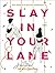 Slay In Your Lane by Yomi Adegoke