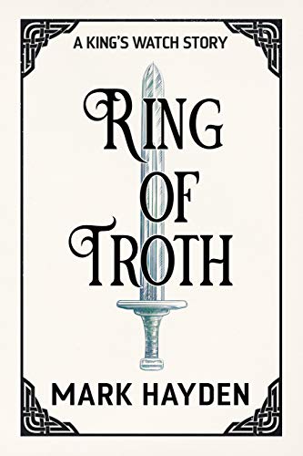 Ring of Troth (A King's Watch Story, #3)