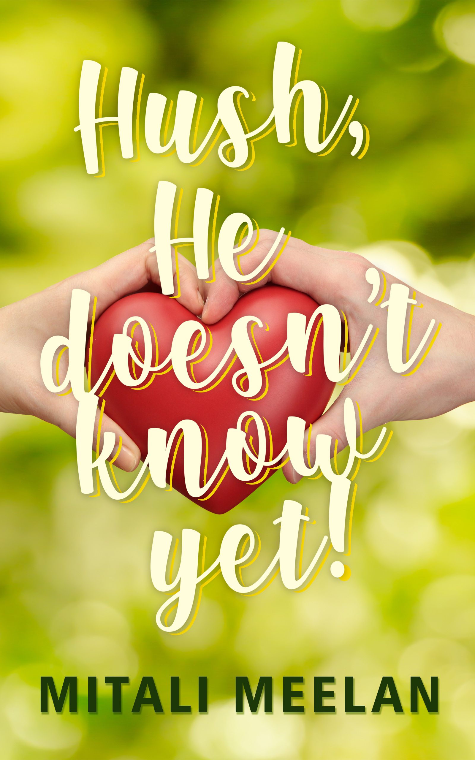 Hush, He Doesn't Know Yet!