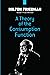 A Theory of the Consumption Function