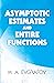 Asymptotic Estimates and En...