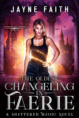The Oldest Changeling in Faerie: A Fae Urban Fantasy (Stone Blood Book 6)