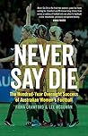 Never Say Die: Th...