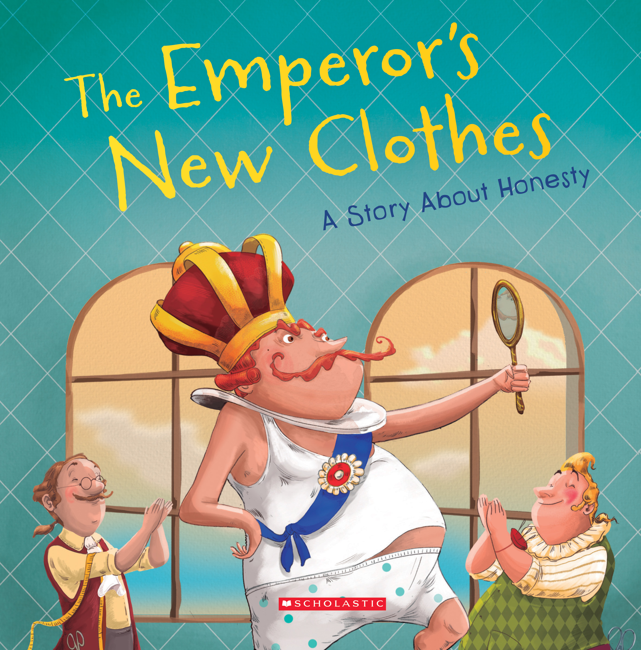 The Emperor's New Clothes (Tales to Grow By): A Story About Honesty