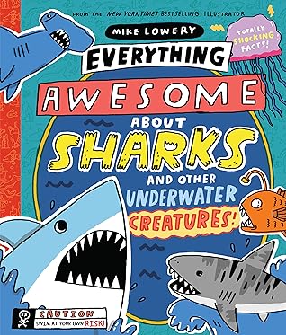 Everything Awesome About Sharks and Other Underwater Creatures!