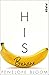 His Banana – Verbotene Früchte: Roman (Guilty Pleasures 1)
