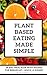 Plant Based Eating Made Sim...
