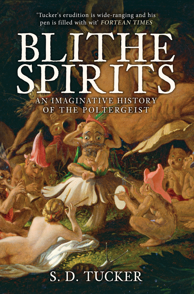 Blithe Spirits: A History of the Poltergeist (Paperback)