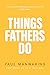 Things Fathers Do: A practi...