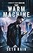 The Warm Machine (Humanity #1)
