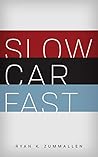Slow Car Fast: Th...