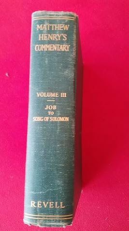 Matthew Henry's COMMENTARY - Volume 3 / Job to Song of Solomon