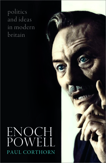 Enoch Powell: Politics and Ideas in Modern Britain (Hardcover)