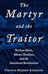 The Martyr and the Traitor: Nathan Hale, Moses Dunbar, and the American Revolution