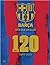 Barça més que un club. 120 anys: 1899-2019