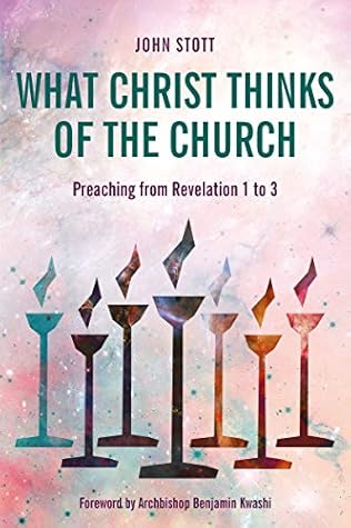 What Christ Thinks of the Church: Preaching from Revelation 1 to 3
