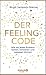 Der Feeling-Code by Birgit Jankovic-Steiner