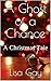 A Ghost of a Chance: A Chri...