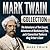 Mark Twain Collection (The Aventures of Tom Sawyer, Adventures of Huckleberry Finn, and a Connecticut Yankee in King Arthur's Court)