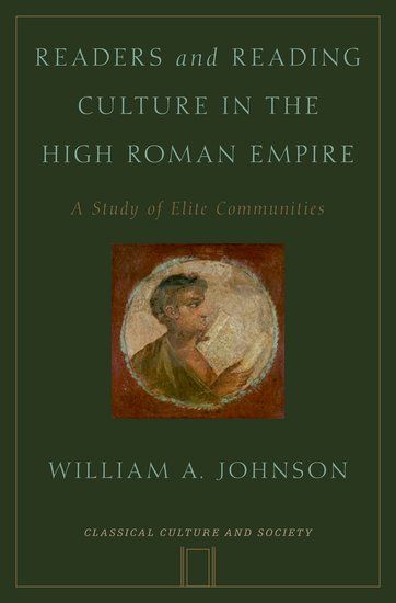 Readers and Reading Culture in the High Roman Empire: A Study of Elite Communities (Hardcover)