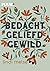 Bedacht, Geliefd, Gewild