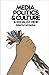 Media, politics, and culture: A socialist view (Communications and culture)