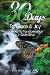 30 Days to Peace and Joy: Applied principles of mental and emotional transformation 30 Days to Peace and Joy: Applied principles of mental and emotional transformation