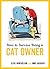 How to Survive Being a Cat Owner: Tongue-In-Cheek Advice and Cheeky Illustrations about Being a Cat Owner