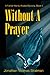 Without a Prayer (Father Hardy Alaska Mystery Series Book 5)