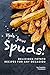 Love Your Spuds!: Delicious...