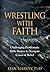 Wrestling with Faith:: Chal...