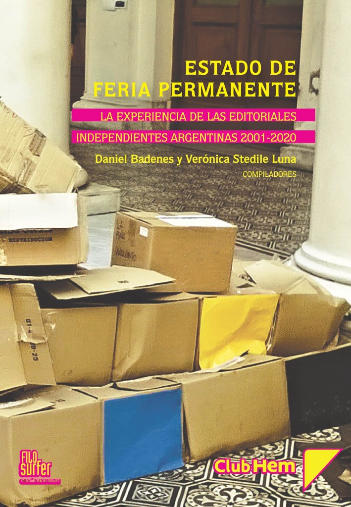 Estado de feria permanente: la experiencia de las editoriales independientes argentinas 2001-2020