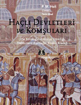 Haçlı Devletleri ve Komşuları: Urfa Kontluğu, Antakya Prensliği, Trablusşam Kontluğu, Kudüs Krallığı