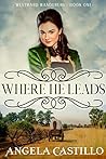 Where He Leads (Westward Wanderers, #1)