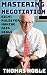 Mastering Negotiation by Thomas Noble