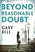 Beyond Reasonable Doubt
