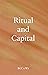 Ritual and Capital