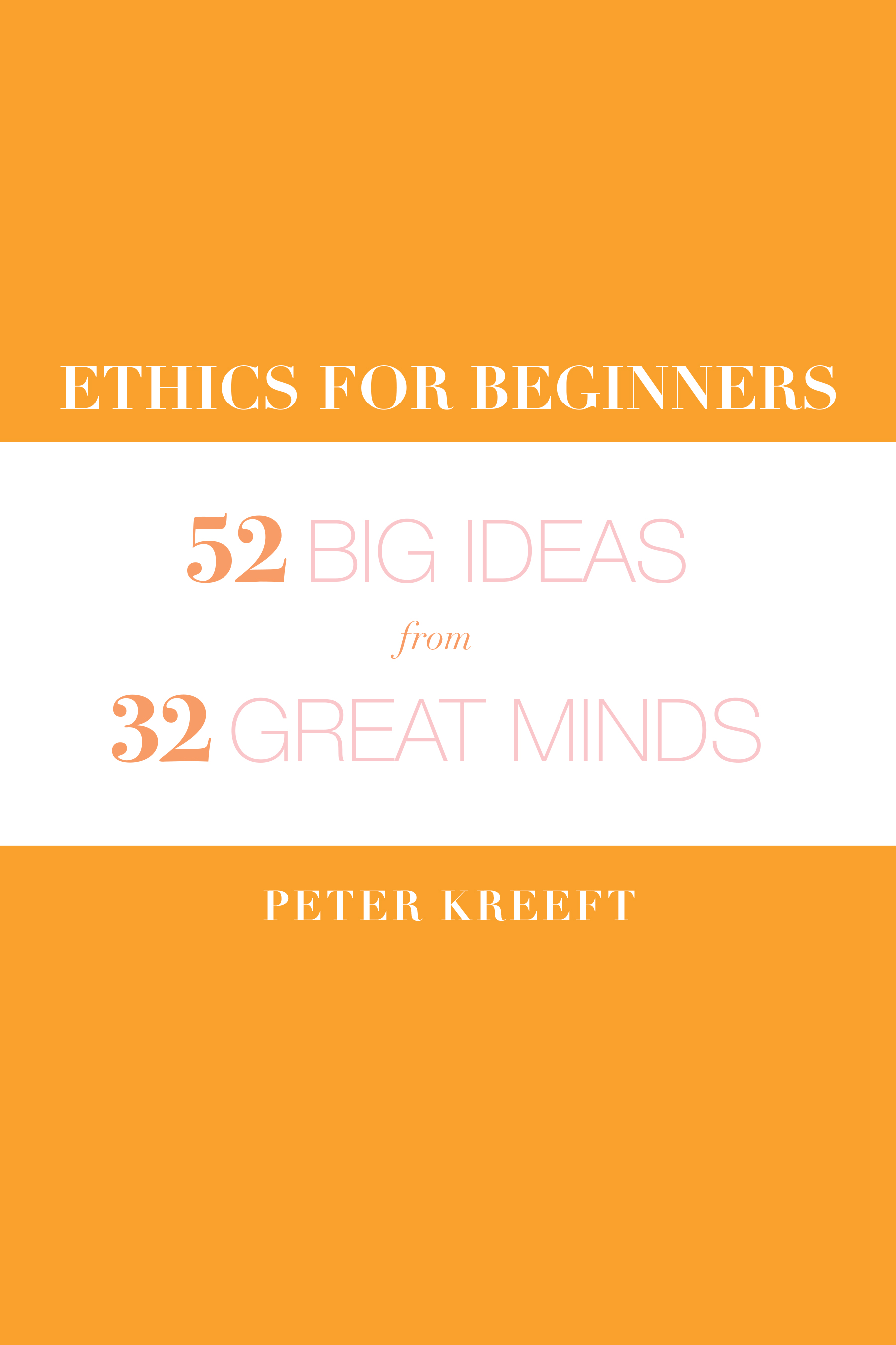 Ethics for Beginners: Big Ideas from 32 Great Minds