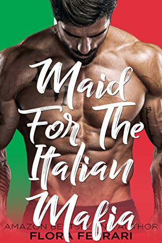Maid for the Italian Mafia (Kindle Edition)
