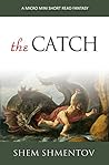 The Catch: A Micro Mini Short Read Fantasy