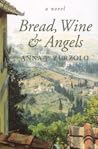 Bread, Wine & Angels Bread, Wine & Angels
